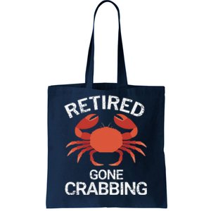 Retired Gone Crabbing Funny Crab Fishing Tote Bag