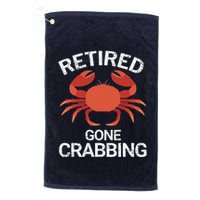 Retired Gone Crabbing Funny Crab Fishing Golf Towel