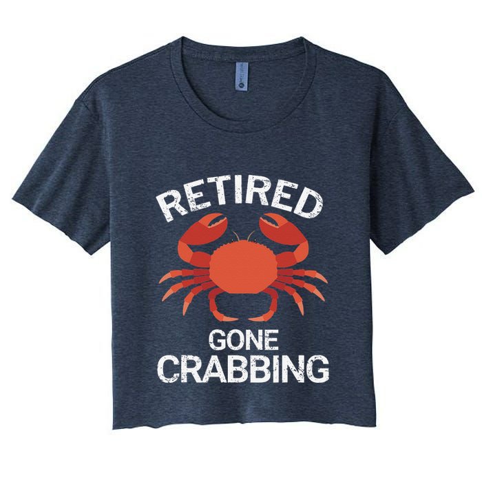 Retired Gone Crabbing Funny Crab Fishing Women's Crop Top Tee
