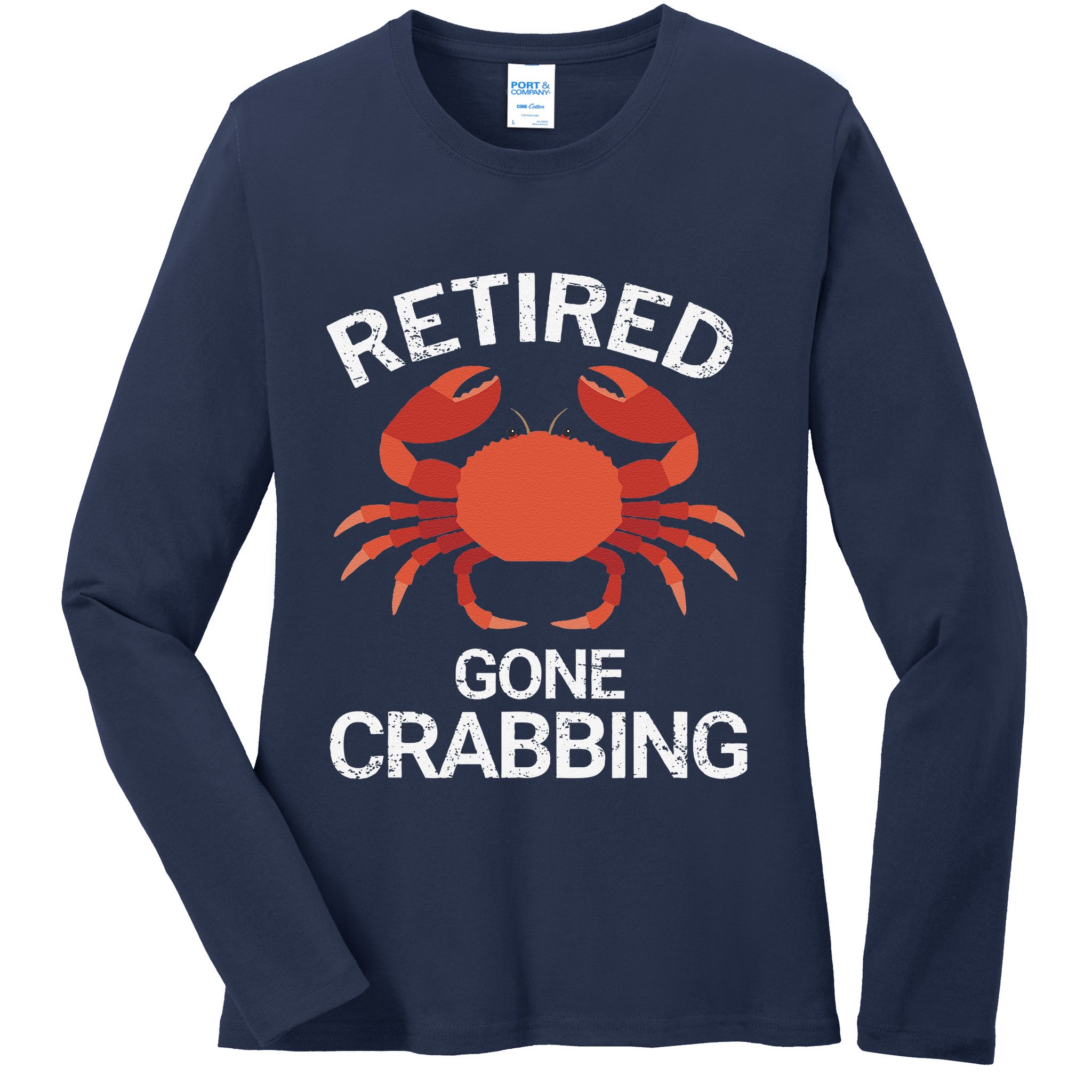 Retired Gone Crabbing Funny Crab Fishing Ladies Long Sleeve Shirt