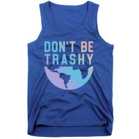 Recycling Gift Dont Be Trashy Great Gift Trash Collector Gift Tank Top