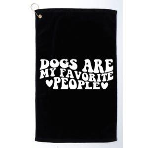 Retro Groovy Dogs Are My Favorite People Dog Owner Lover Gift Platinum Collection Golf Towel