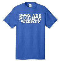 Retro Groovy Dogs Are My Favorite People Dog Owner Lover Gift Tall T-Shirt