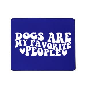 Retro Groovy Dogs Are My Favorite People Dog Owner Lover Gift Mousepad