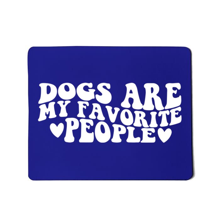 Retro Groovy Dogs Are My Favorite People Dog Owner Lover Gift Mousepad