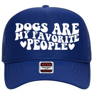 Retro Groovy Dogs Are My Favorite People Dog Owner Lover Gift High Crown Mesh Back Trucker Hat