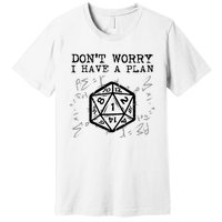 Rpg Gamer Dont Worry I Have Plan Premium T-Shirt