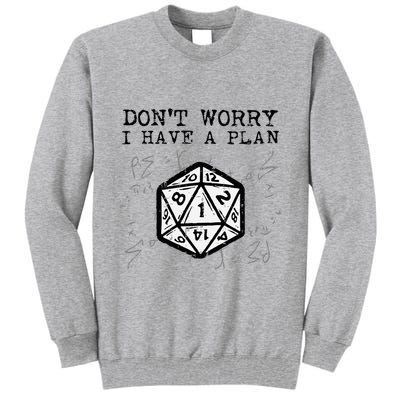 RPG Gamer Dont Worry I Have Plan Funny Tall Sweatshirt