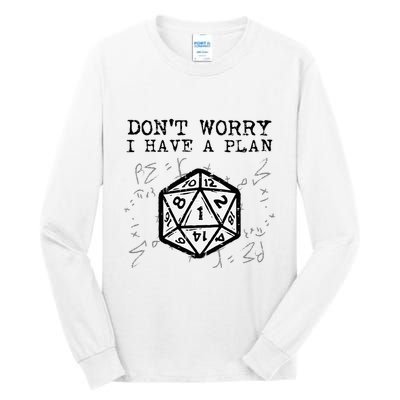 RPG Gamer Dont Worry I Have Plan Funny Tall Long Sleeve T-Shirt
