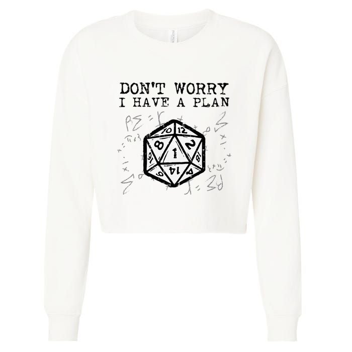 RPG Gamer Dont Worry I Have Plan Funny Cropped Pullover Crew
