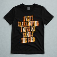Retro Groovy Every Thanksgiving I Give My Family The Bird T-Shirt
