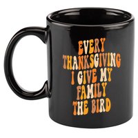 Retro Groovy Every Thanksgiving I Give My Family The Bird 11oz C Handle Ceramic Mug