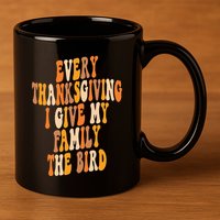 Retro Groovy Every Thanksgiving I Give My Family The Bird 11oz C Handle Ceramic Mug