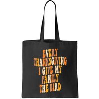 Retro Groovy Every Thanksgiving I Give My Family The Bird Bag