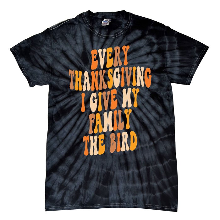 Retro Groovy Every Thanksgiving I Give My Family The Bird Tie-Dye T-Shirt