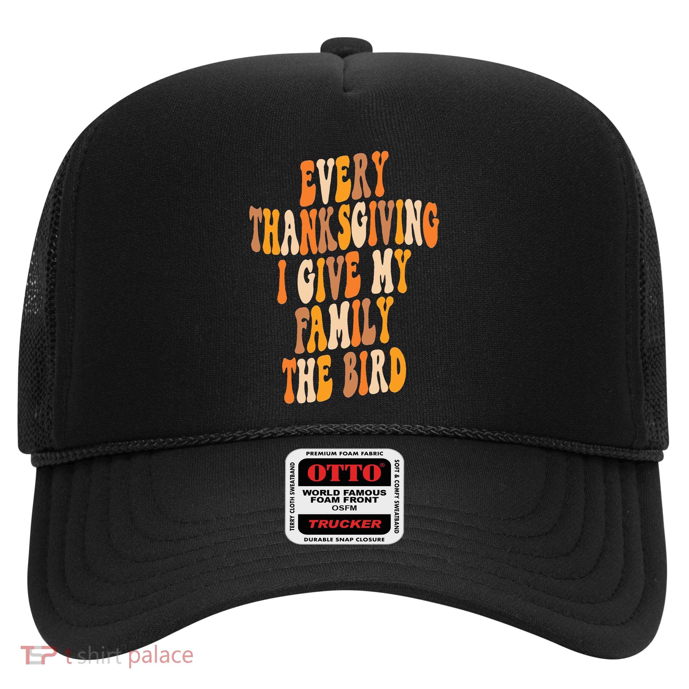 Retro Groovy Every Thanksgiving I Give My Family The Bird Trucker Hat