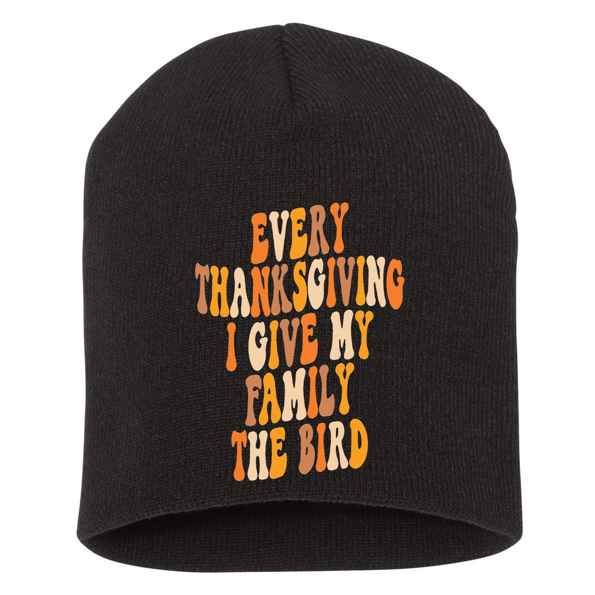 Retro Groovy Every Thanksgiving I Give My Family The Bird Short Acrylic Beanie