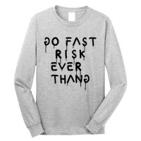 Retro Go Fast Risk Everything Funny Long Sleeve Shirt