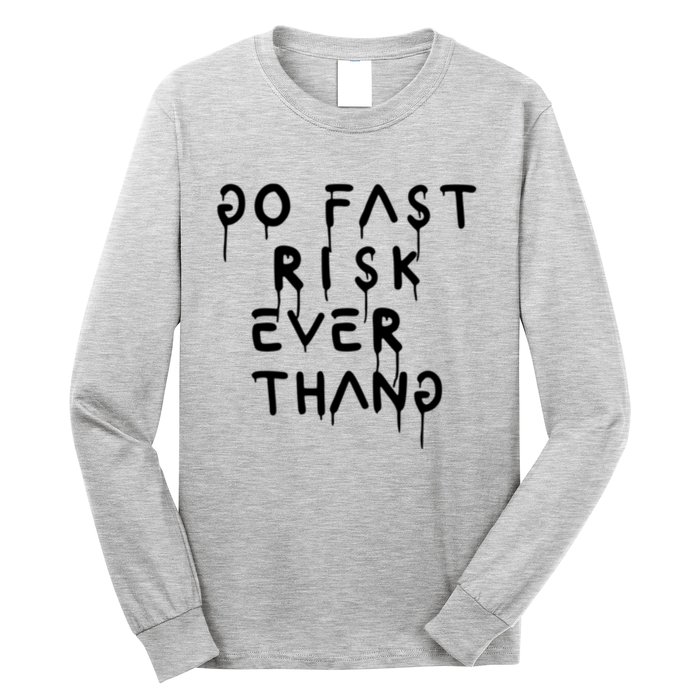 Retro Go Fast Risk Everything Funny Long Sleeve Shirt