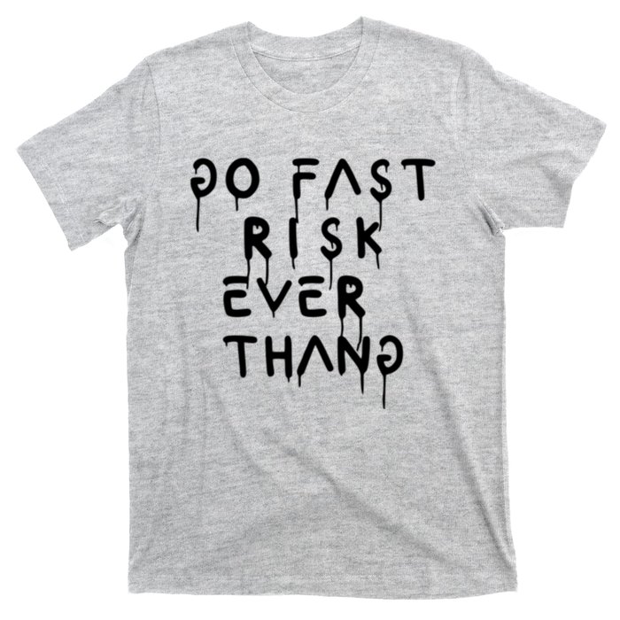 Retro Go Fast Risk Everything Funny T-Shirt