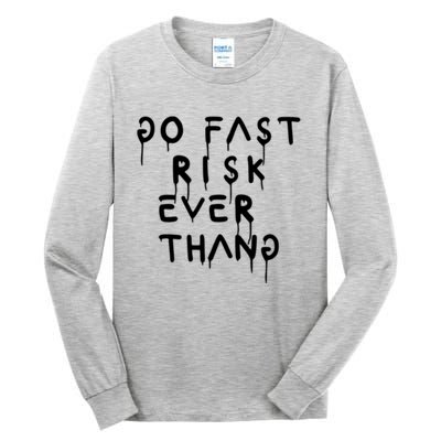 Retro Go Fast Risk Everything Funny Tall Long Sleeve T-Shirt