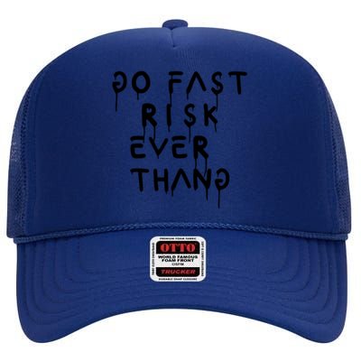 Retro Go Fast Risk Everything Funny High Crown Mesh Back Trucker Hat