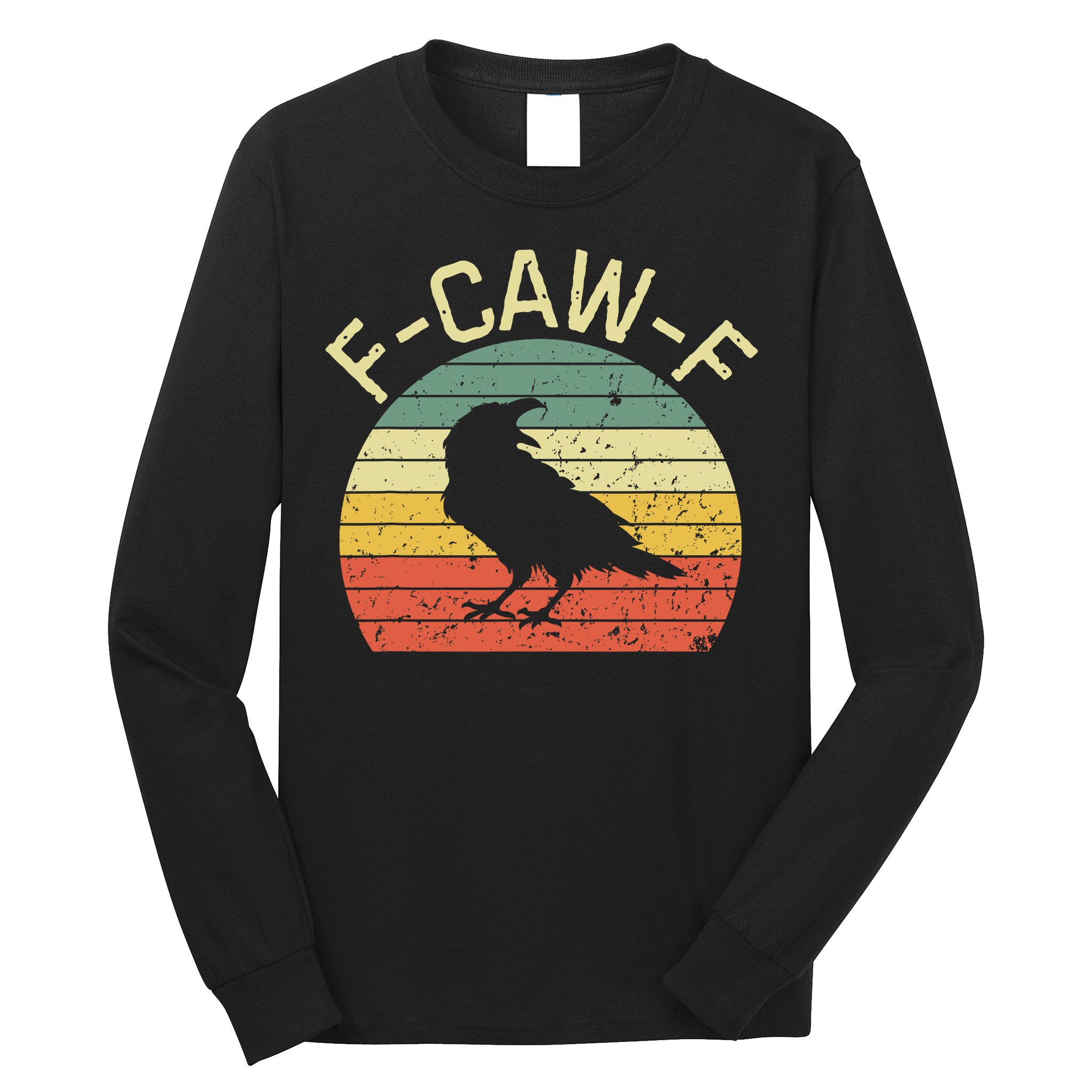 Retro Grunge F-Caw-F Black Crow Black Bird Cawing  Long Sleeve Shirt