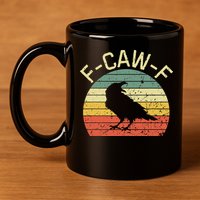 Retro Grunge F-Caw-F Black Crow Black Bird Cawing  11oz C Handle Ceramic Mug
