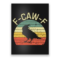 Retro Grunge F-Caw-F Black Crow Black Bird Cawing  Poster