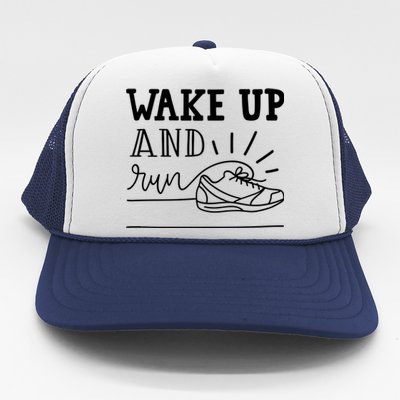 Runner Gift Funny Marathon Track And Field Wake Up And Run Great Gift Trucker Hat