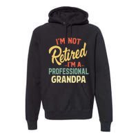 Retired Grandpa For Funny Fathers Day Grandpa Premium Hoodie