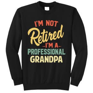 Retired Grandpa For Funny Fathers Day Grandpa Tall Sweatshirt