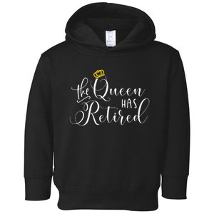 Retirement Gift For Women Queen Funny Toddler Hoodie