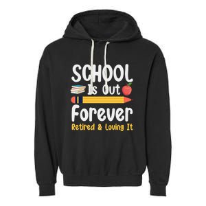 Retirement Gifts For Teacher, Schools Out Forever Retirement Garment-Dyed Fleece Hoodie