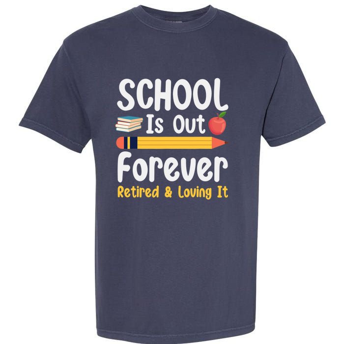 Retirement Gifts For Teacher, Schools Out Forever Retirement Garment-Dyed Heavyweight T-Shirt