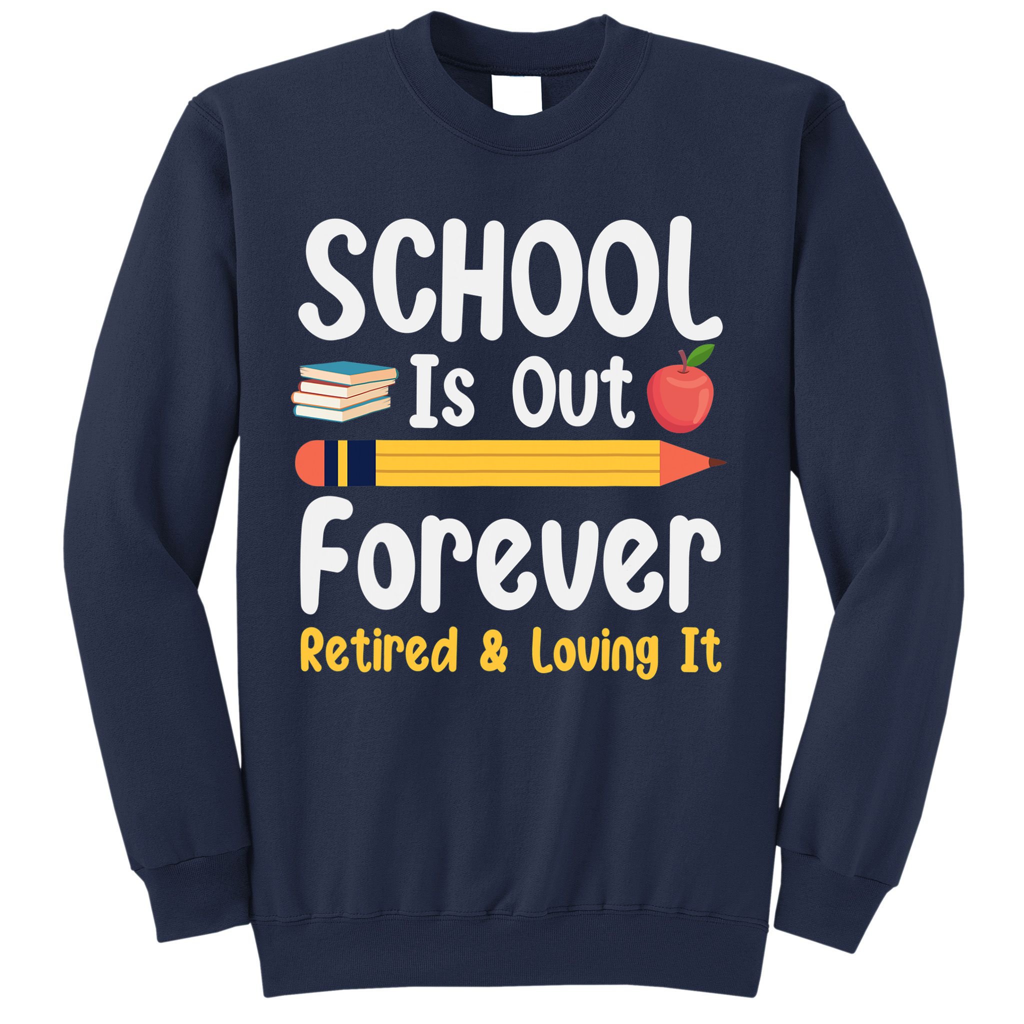 Retirement Gifts For Teacher, Schools Out Forever Retirement Sweatshirt