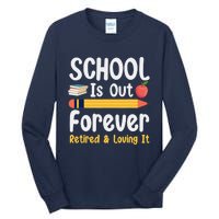 Retirement Gifts For Teacher, Schools Out Forever Retirement Tall Long Sleeve T-Shirt