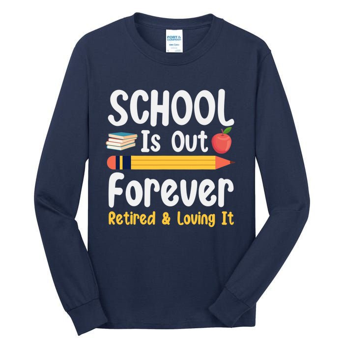 Retirement Gifts For Teacher, Schools Out Forever Retirement Tall Long Sleeve T-Shirt