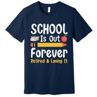 Retirement Gifts For Teacher, Schools Out Forever Retirement Premium T-Shirt