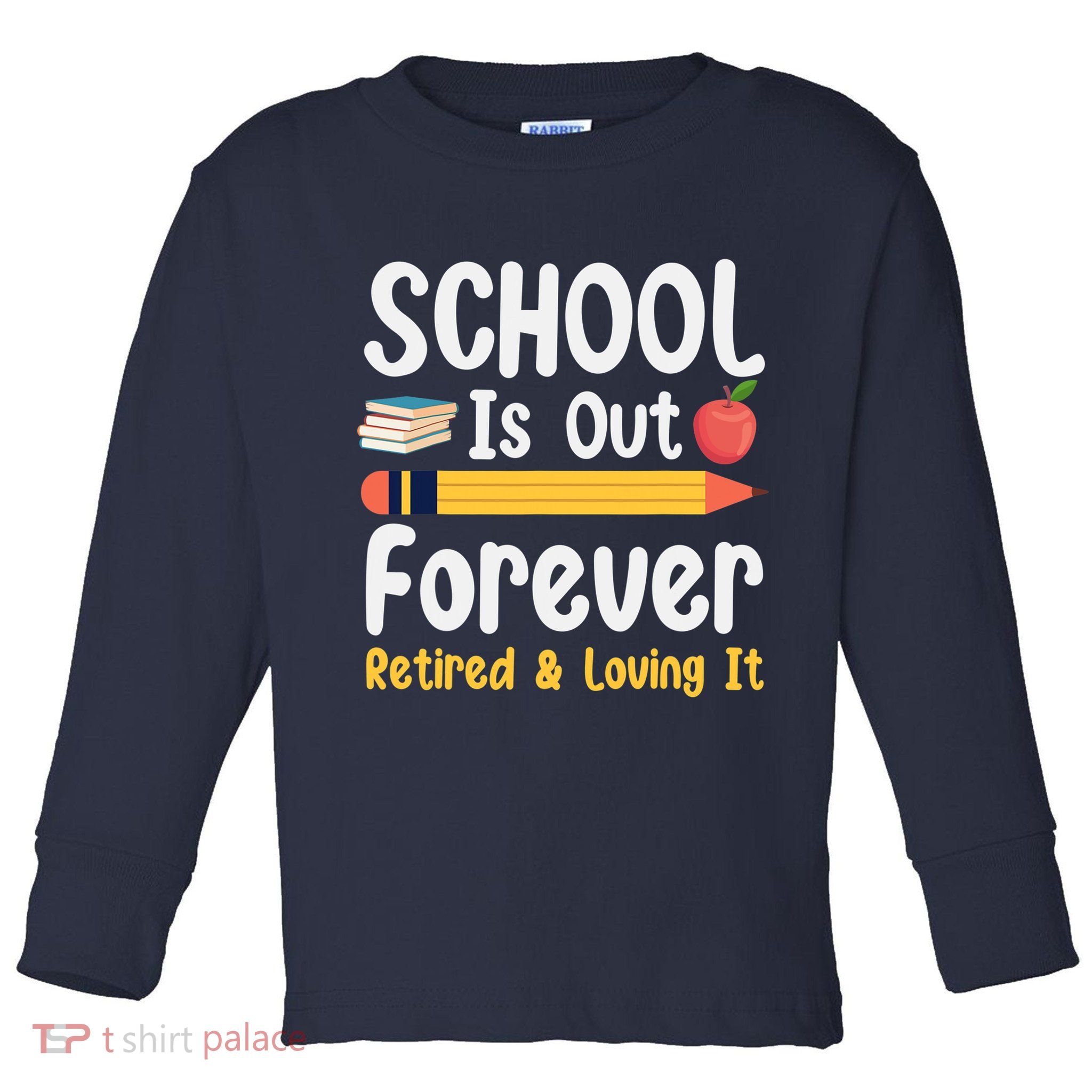 Retirement Gifts For Teacher, Schools Out Forever Retirement Toddler Long Sleeve Shirt