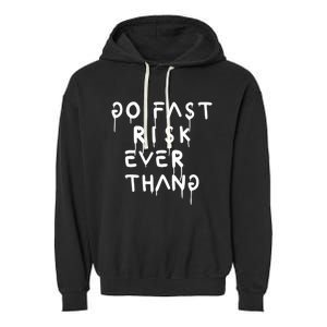 Retro Go Fast Risk Everything Funny Garment-Dyed Fleece Hoodie