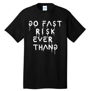 Retro Go Fast Risk Everything Funny Tall T-Shirt