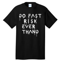 Retro Go Fast Risk Everything Funny Tall T-Shirt