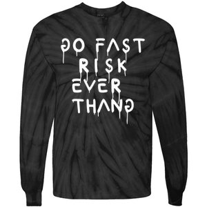 Retro Go Fast Risk Everything Funny Tie-Dye Long Sleeve Shirt