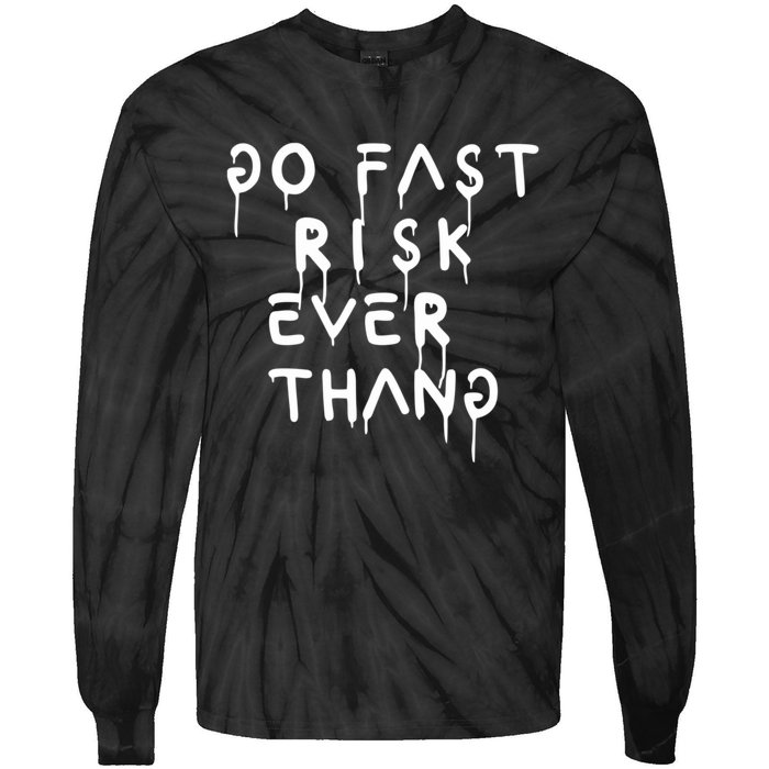 Retro Go Fast Risk Everything Funny Tie-Dye Long Sleeve Shirt