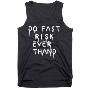 Retro Go Fast Risk Everything Funny Tank Top