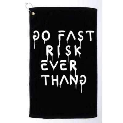 Retro Go Fast Risk Everything Funny Platinum Collection Golf Towel