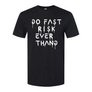 Retro Go Fast Risk Everything Funny Softstyle CVC T-Shirt