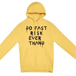 Retro Go Fast Risk Everything Funny Premium Pullover Hoodie