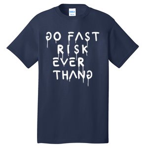 Retro Go Fast Risk Everything Funny Tall T-Shirt